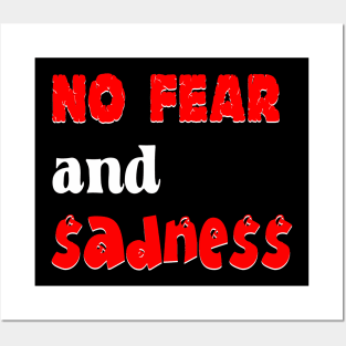 No Fear and Sadness Posters and Art